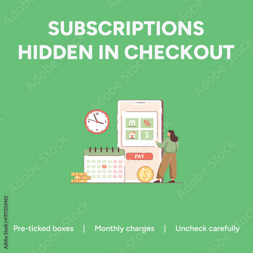 Vector graphic illustration warning consumers about hidden recurring subscriptions automatically added during online checkout processes requiring careful monitoring of finance symbols