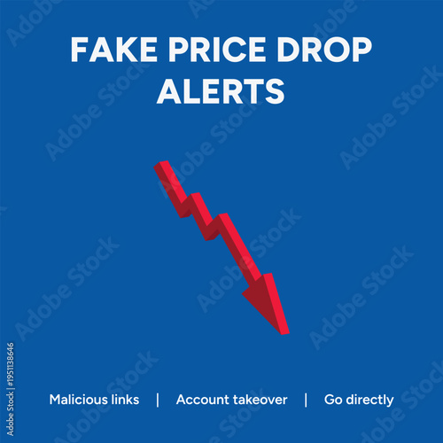 This vector graphic illustration warns about dangerous fake price drop alerts featuring a sharp red downward pointing arrow against a solid blue background design concept.