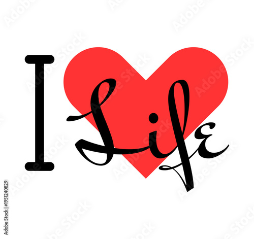 I love Life creative slogan. Hand drawn letters with red heart. Vector illustration, lettering in modern design