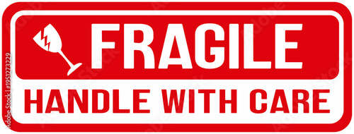 Sticker in red color that says : fragile handle with care
