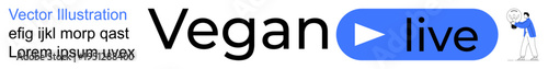 Live streaming, vegan lifestyle, branding, digital marketing, media content, video platform. Text reading Vegan Live and play button graphic. Live streaming and vegan lifestyle concepts