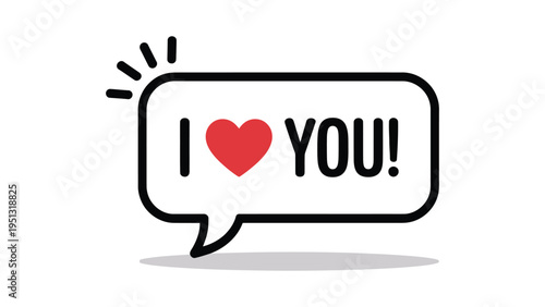   Playful romantic illustration featuring a bold speech bubble with the phrase “I ❤️ YOU!” in black text and red heart symbol, conveying affection, love, and emotional excitement in a fun design
