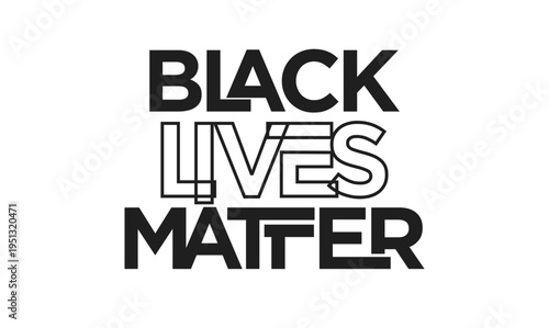 Black Lives Matter (BLM) Social Justice Movement Typography