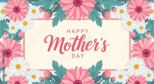 Happy Mother's Day Greeting Card with Pink Gerberas and White Daisies Floral Border Illustration