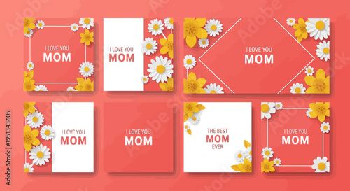 Set of Mother's Day Social Media Post Templates with 3D Paper Cut Flowers, Floral Greeting Cards for Instagram and Facebook with I Love You Mom Text