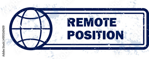 Remote Position Rubber Stamp Badge – Work From Home and Remote Job Label for Freelance Work, Online Employment, Digital Nomad Lifestyle and Modern Business Hiring. Transparent Grunge Effect.