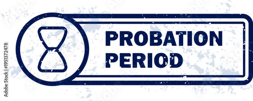 Probation Period Rubber Stamp Badge – Employee Trial Phase Label for HR Management, Recruitment Process, Employee Evaluation and Corporate Onboarding Workflow. Transparent Grunge Effect.