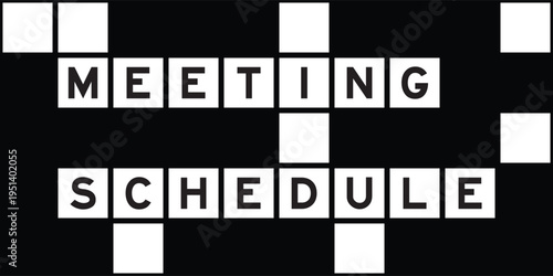 Alphabet letter in word meeting schedule on crossword puzzle background