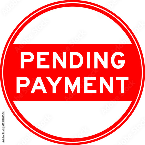 Red color round seal sticker in word pending payment on white background