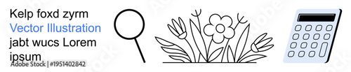 Research, education, financial planning, nature exploration, decorative design, symbolic . A magnifying glass, blooming flowers and a calculator. Research and education concept