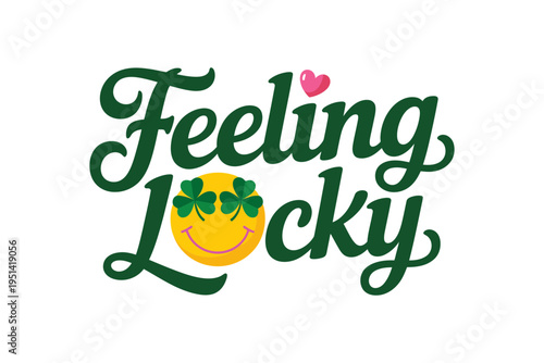 A feeling lucky typography with a smiling face and shamrocks