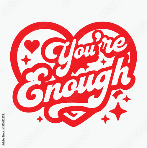 You're Enough Retro Groovy Red Heart Shape Self Love Empowerment Typography Quote Sticker Mental Health Gift Vector Illustration