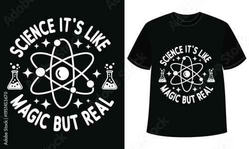 Science Is Like Magic But Real T Shirt Design