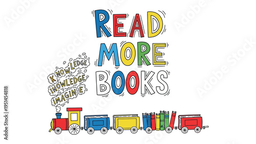Read More Books: A delightful illustration of a colorful train carrying books and the phrase Read More Books, encouraging a love for reading.