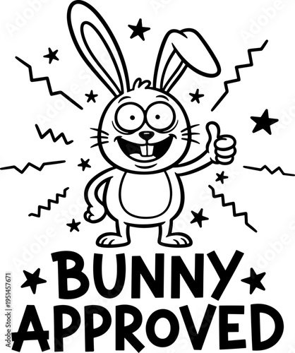 Funny cartoon rabbit character giving thumbs up with quote - Bunny Approved, humorous Easter design with stars and lightning bolts, doodle style black and white vector, isolated graphic for merch