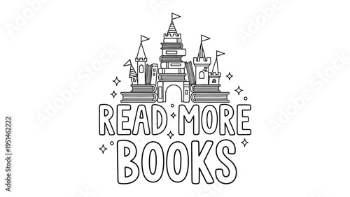 Read More Books: A charming illustration featuring a whimsical castle, with an invitation to immerse oneself in the world of stories. A call for knowledge, and expanding imagination.