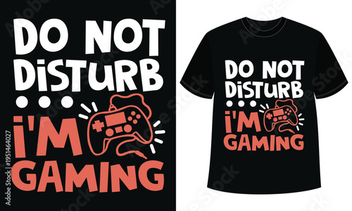 Do Not Disturb Gaming Mode T Shirt Design