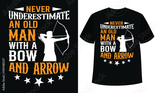 Funny Archer Quote T Shirt Design Bow Hunting