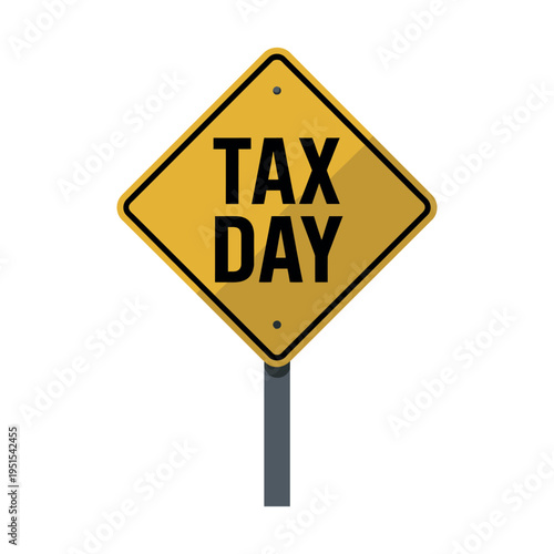 A yellow road sign indicating Tax Day on a white background