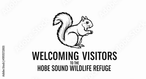 A sketch of a squirrel above text reading "Welcoming Visitors to the Hobe Sound Wildlife Refuge.