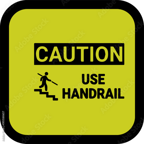 Caution Use Handrail Yellow Warning Sign Vector Icon on Stairs