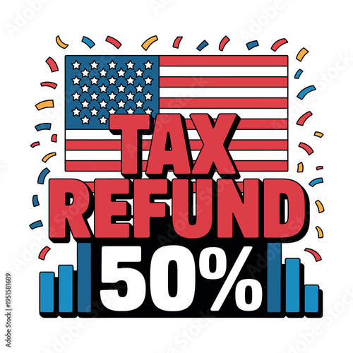Patriotic tax refund graphic shows fifty percent discount celebration.