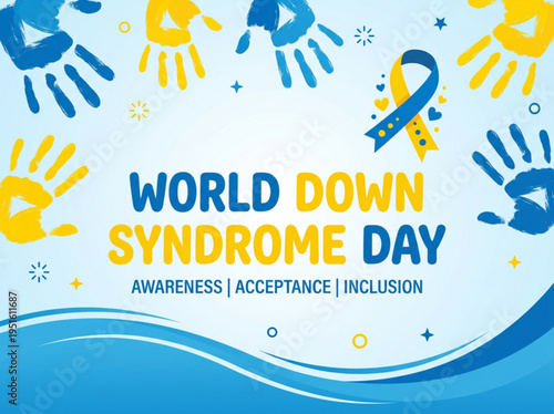 World down syndrome day awareness poster with blue and yellow hands and ribbon on light blue background