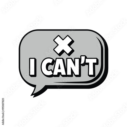 A gray speech bubble with a bold white can't message