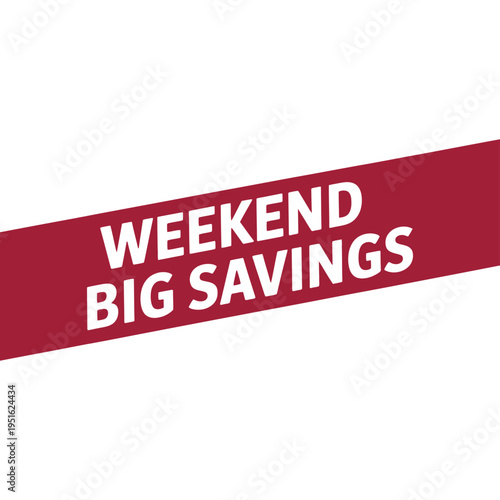 A red banner with white text advertising weekend big savings