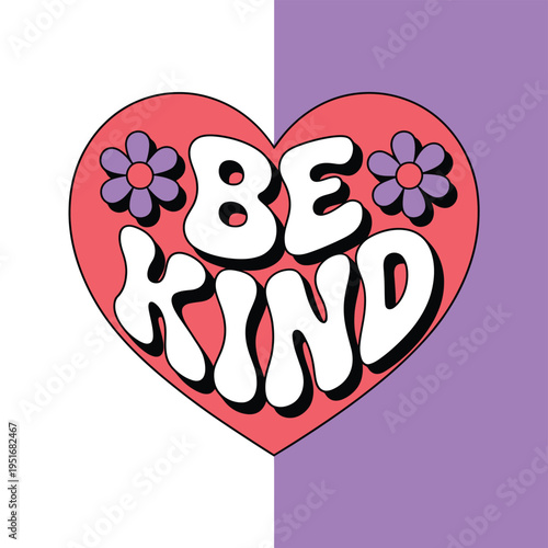 A colorful heart with the words 'Be Kind' and flowers