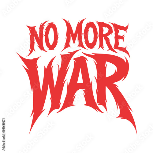 Bold red handwritten stop war message on white background no more war handwritten text