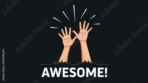 Motivational graphic with the word awesome in bold white letters below two hands raised in celebration on a dark background.