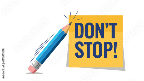 Motivational graphic with a pencil pointing to a yellow sticky note containing the text dont stop in bold blue letters.