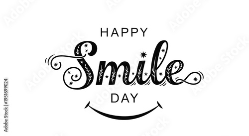 Happy smile day text in a decorative black script font with floral details and a curved line resembling a smile on a white background.