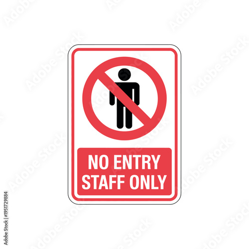 A red and white sign indicating no entry for staff only