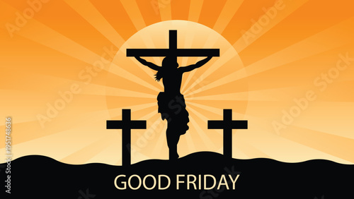 A silhouette of Jesus Christ on the cross with two other crosses on a hill at sunset on Good Friday