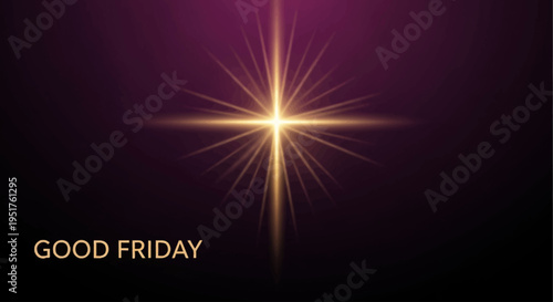 A radiant golden starburst illuminates a deep purple background, with the words "GOOD FRIDAY" in the lower left corner.