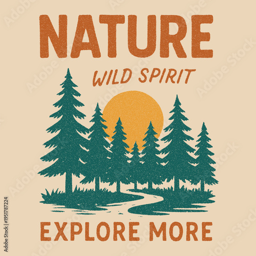 Nature wild spiring. Explore more. nature tree lover slogan tee t-shirt typography slogan. vintage grunge texture with this artwork. perfect for boy's girl's men's t-shirt design. big pain tree and ex
