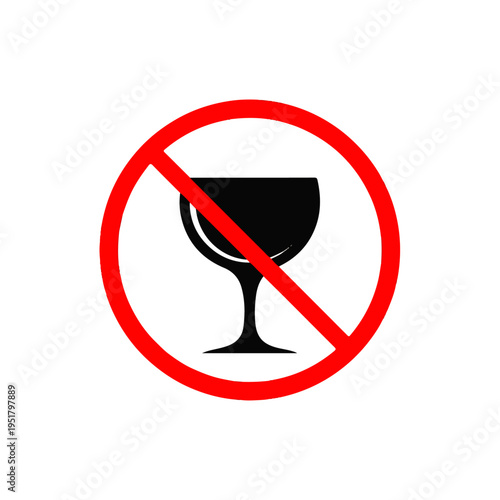 No Alcohol Sign: A clear and impactful illustration conveys a universal message of abstention, showing a glass of wine inside a red circle with a diagonal bar, symbolizing no alcohol