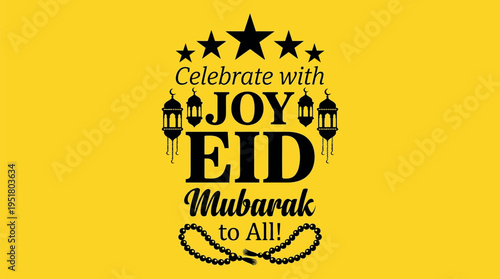 Eid Mubarak celebrate with joy typographic poster with lantern and prayer beads for Islamic holiday greeting cards and festive campaigns