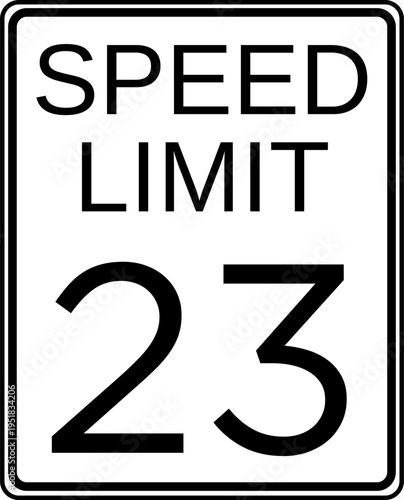 Speed limit 23 mph traffic sign, Speed limit 23 miles per hour road sign