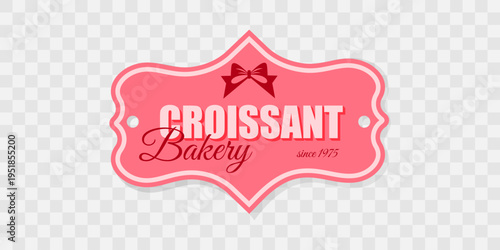 Advertising tag for bakery with croissant on pink background. Retro design. Bakery label with text. Croissant bakery advertising. Vintage label. Decorative element. Sweet dessert.Vector illustration. 