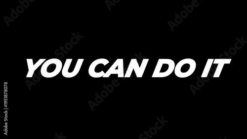 YOU CAN DO IT  text line animation