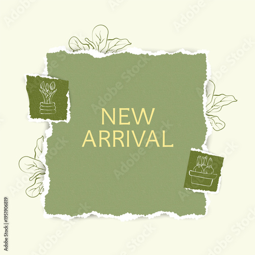 Green torn paper background with botanical sketch and new arrival text. Minimal collage design with natural texture and organic aesthetic, suitable for branding, promotion and modern retail visual con