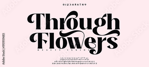 Through Flowers Elegant alphabet letters font and number. Classic Lettering Minimal Fashion Designs. Typography modern serif fonts decorative vintage design concept. vector illustration