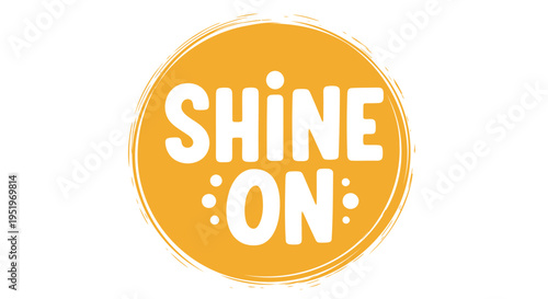 Shine On motivational phrase vector illustration
