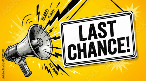 Graphic illustration of a megaphone announcing last chance.