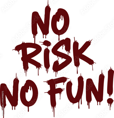 Photos Graffiti style text No Risk No Fun dripping blood effect motivational phrase for