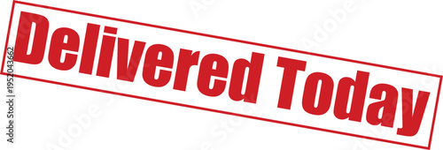 Red delivered today stamp or sticker on with bold text