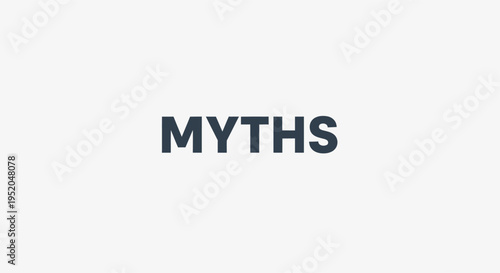 Bold black "MYTHS" text isolated on white background.